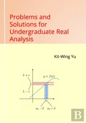 Problems And Solutions For Undergraduate Real Analysis