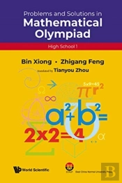 Problems And Solutions In Mathematical Olympiad (High School 1)
