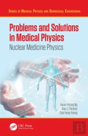 Problems And Solutions In Medical Physics