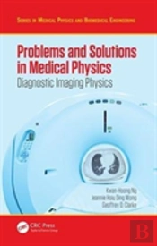 Problems And Solutions In Medical Physics