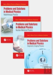 Problems And Solutions In Medical Physics - Three Volume Set