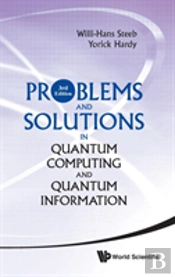 Problems And Solutions In Quantum Computing And Quantum Information (3rd Edition)