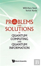 Problems And Solutions In Quantum Computing And Quantum Information (4th Edition)