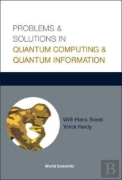 Problems And Solutions In Quantum Computing And Quantum Information
