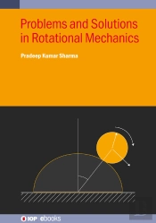 Problems And Solutions In Rotational Mechanics