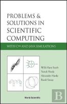 Problems And Solutions In Scientific Computing With C++ And Java Simulations