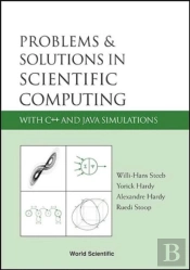 Problems And Solutions In Scientific Computing With C++ And Java Simulations