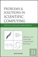 Problems And Solutions In Scientific Computing With C++ And Java Simulations