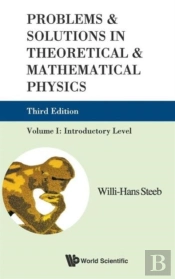 Problems And Solutions In Theoretical And Mathematical Physics - Volume I: Introductory Level (Third Edition)