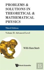 Problems And Solutions In Theoretical And Mathematical Physics - Volume Ii: Advanced Level (Third Edition)