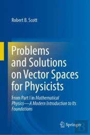 Problems And Solutions On Vector Spaces For Physicists