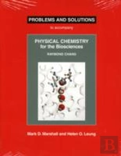Problems And Solutions To Accompany Chang'S Physical Chemistry For The Biosciences