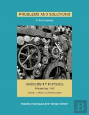 Problems And Solutions To Accompany Larson And Hellings' University Physics