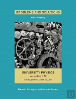 Bertrand.pt - Problems And Solutions To Accompany Larson And Hellings' University Physics