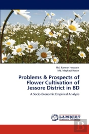 Problems & Prospects Of Flower Cultivation Of Jessore District In Bd