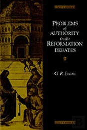 Problems Of Authority In The Reformation Debates