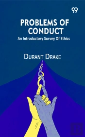 Problems Of Conduct: An Introductory Survey Of Ethics