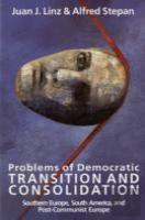 Problems Of Democratic Transition And Consolidation