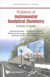 Problems Of Instrumental Analytical Chemistry: A Hands-On Guide