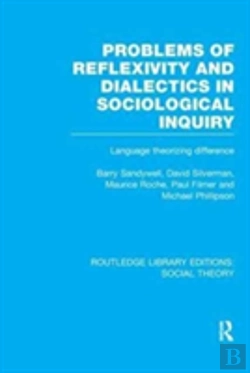 Bertrand.pt - Problems Of Reflexivity And Dialectics In Sociological Inquiry (Rle Social Theory)