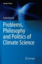 Problems, Philosophy And Politics Of Climate Science