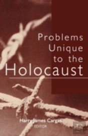 Problems Unique To The Holocaust