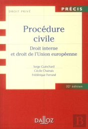 Procédure Civile ; Droit Interne Et Droit De L'Union Européenne ; 32e Édition
