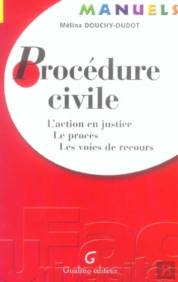 Bertrand.pt - Procedure Civile ; L'Action En Justice, Le Proces, Les Voies De Recours