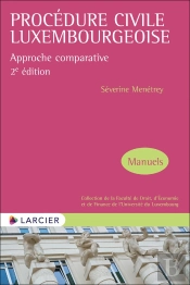 Procédure Civile Luxembourgeoise : Approche Comparative (2e Édition)