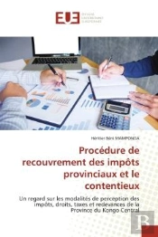 Procedure De Recouvrement Des Impots Provinciaux Et Le Contentieux - Un Regard Sur Les Modalites De
