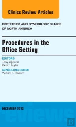 Bertrand.pt - Procedures In The Office Setting, An Issue Of Obstetric And Gynecology Clinics