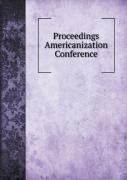 Proceedings Americanization Conference