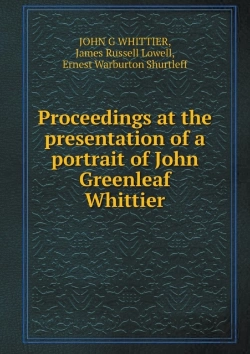 Bertrand.pt - Proceedings At The Presentation Of A Portrait Of John Greenleaf Whittier