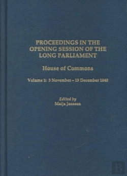 Bertrand.pt - Proceedings In The Opening Session Of The Long P - House Of Commons, Vol. 1: 3 November - 19 December 1640