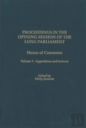Proceedings In The Opening Session Of The Long Parliament
