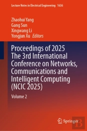Proceedings Of 2025 The 3rd International Conference On Networks, Communications And Intelligent Computing (Ncic 2025)