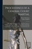 Proceedings Of A General Court Martial (Microform)