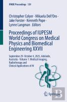 Proceedings Of Iupesm World Congress On Medical Physics And Biomedical Engineering Xxvii