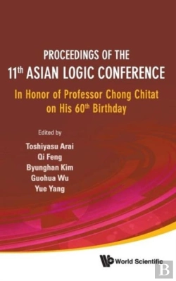Bertrand.pt - Proceedings Of The 11th Asian Logic Conference: In Honor Of Professor Chong Chitat On His 60th Birthday