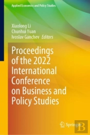 Proceedings Of The 2022 International Conference On Business And Policy Studies
