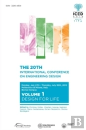 Proceedings Of The 20th International Conference On Engineering Design (Iced 15) Volume 1: Design For Life