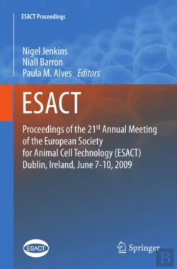 Bertrand.pt - Proceedings Of The 21st Annual Meeting Of The European Society For Animal Cell Technology (Esact), Dublin, Ireland, June 7-10, 2009