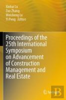 Proceedings Of The 25th International Symposium On Advancement Of Construction Management And Real Estate