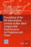 Proceedings Of The 4th International Seminar On Non-Ideal Compressible Fluid Dynamics For Propulsion And Power