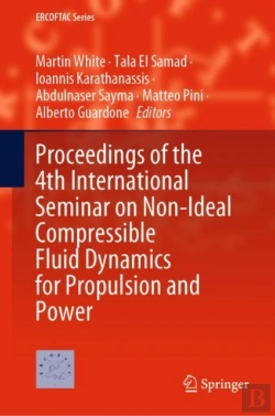 Bertrand.pt - Proceedings Of The 4th International Seminar On Non-Ideal Compressible Fluid Dynamics For Propulsion And Power