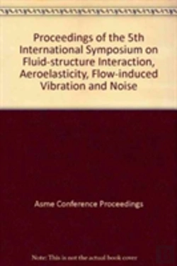 Bertrand.pt - Proceedings Of The 5th International Symposium On Fluid-Structure Interaction, Aeroelasticity, Flow-Induced Vibration And Noise