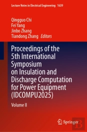 Proceedings Of The 5th International Symposium On Insulation And Discharge Computation For Power Equipment (Idcompu2025)