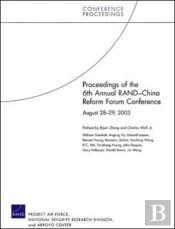 Proceedings Of The 6th Annual Rand-China Reform Forum Conference, August 28-29, 2003