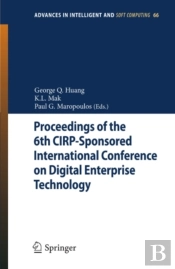 Proceedings Of The 6th Cirp-Sponsored International Conference On Digital Enterprise Technology