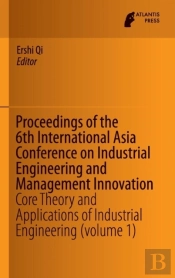 Proceedings Of The 6th International Asia Conference On Industrial Engineering And Management Innovation